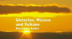 Gletscher, Wüsten und Vulkane