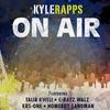 Kyle Rapps - On Air