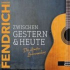 Reinhard Fendrich - Zwischen Gestern Und Heute Die Ultimative Liedersammlung