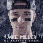 Jake Miller - Us Against Them