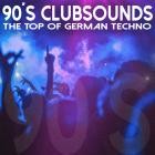 90's Clubsounds (The Top Of German Techno)