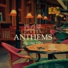 Bar Anthems Vol.2 (Finest Selection Of Calm Electronic Lounge Music)