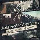 American Authors - Oh What A Life