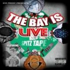 200 Proof Presents The Bay Is Live Vol.1