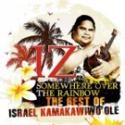 Israel Kamakawiwo'ole - Somewhere Over The Rainbow - The Best Of Israel Kamakawiwo'ole