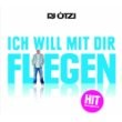 DJ Ötzi - Ich Will Mit Dir Fliegen