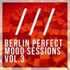 VA  -  Berlin Perfect Mood Sessions Vol 3