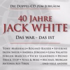 40 Jahre Jack White (Das War-Das Ist)