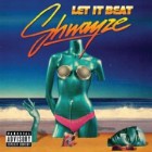 Shwayze - Let It Beat