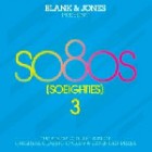 Blank & Jones Present so80s (So Eighties) Volume 3