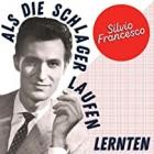 Silvio Francesco - Als die Schlager laufen lernten