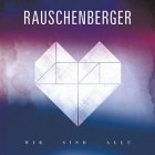 Rauschenberger - Wir Sind Alle