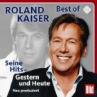 Roland Kaiser - Seine Hits Gestern und Heute