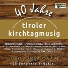 Tiroler Kirchtagmusig - 40 Jahre Jubiläumsausgabe