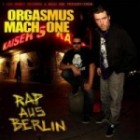 Orgasmus Und Mach One - Rap Aus Berlin