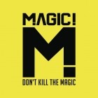 Magic - Dont Kill The Magic