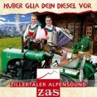 ZAS Zillertaler Alpensound - Huber Glia Dein Diesel Vor
