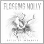 Flogging Molly - Speed Of Darkness