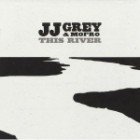 JJ Grey And Mofro - This River