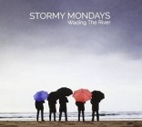 Stormy Mondays - Wading The River The Lay Of The Land