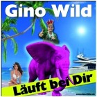 Gino Wild - Läuft bei dir (wie geschmiert)