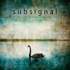 Subsignal - The Beacons Of Somewhere Sometime