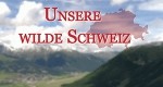 Unsere wilde Schweiz - Das Oberengadin