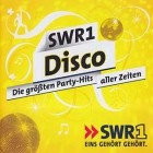 SWR1 - Disco (Die groessten Party - Hits aller Zeiten)