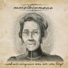 Marathonmann - Und Wir Vergessen Was Vor Uns Liegt