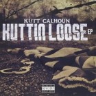 Kutt Calhoun - Kuttin Loose