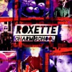 Roxette - Charm School
