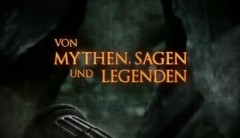 Von Mythen, Sagen und Legenden