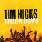 Tim Hicks - Throw Down