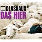 Glashaus - Das Hier