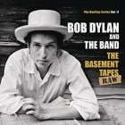 Bob Dylan and The Band - The Basement Tapes Raw The Bootleg Series Vol.11
