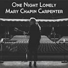 Mary Chapin Carpenter - One Night Lonely (Live)