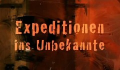 Expeditionen ins Unbekannte