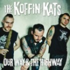 The Koffin Kats - Our Way and the Highway
