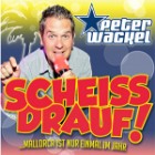 Peter Wackel - Scheiss Drauf (Mallorca Ist Nur Einmal Im Jahr)