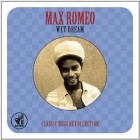 Max Romeo - Wet Dream Classic Reggae Collection