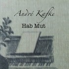 Andre Kafke - Hab Mut