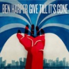 Ben Harper - Give Till Its Gone