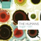 The Humans - Sugar Rush