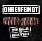 Ohrenfeindt - Zwei Fäuste für Rock'n'Roll