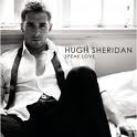 Hugh Sheridan - Speak Love