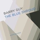 Barry Guy - The Blue Shroud