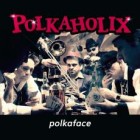 Polkaholix - Polkaface