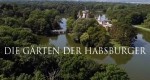 Die Gärten der Habsburger - Die Gartenpracht auf dem Land