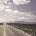 Castaways - Nothings Set In Stone