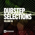 Dubstep Selections Vol.03